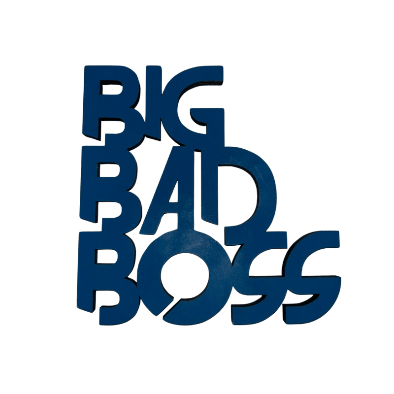 Big Bad Boss Sign